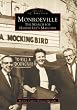 Monroeville: The Search for Harper Lee's Maycomb (Images of America: Alabama)