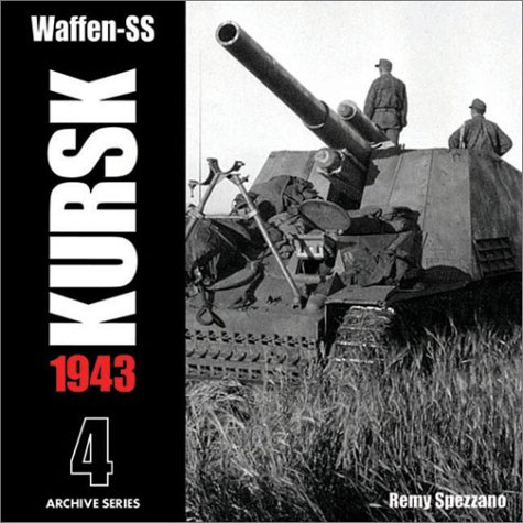 Waffen-SS KURSK 1943 Volume 4 (Archive Series)