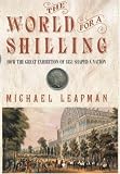 The World for a Shilling: How the Great Exhibition of 1851 Shaped a Nation