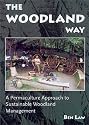 The Woodland Way: A Permaculture Approach to Sustainable Woodland Management