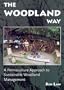 The Woodland Way: A Permaculture Approach to Sustainable Woodland Management