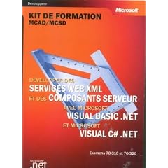 D�velopper des services Web XML et des composants Server avec Visual Basic NET & Visual C Sharp
