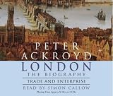 Review Random House Audiobooks  / London - The Biography: Trade and Enterprise