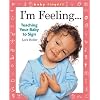 Baby Fingers: I'm Feeling . . .: Teaching Your Baby to Sign