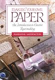 Making Your Own Paper: An Introduction to Creative Paper-Making