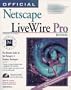 Official Netscape LiveWire Pro Book: The Ultimate Web Database Developer's Guide
