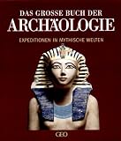 Das grosse Buch der Arch&auml;ologie - Peter-Matthias Gaede