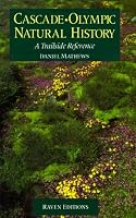 Cascade-Olympic Natural History: A Trailside Reference