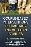 Couple-Based Interventions for Military and Veteran Families: A Practitioner's Guide