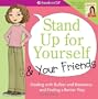 Stand Up for Yourself & Your Friends: Dealing with Bullies and Bossiness, and Finding a Better Way (American Girl Library)