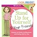 Stand Up for Yourself and Your Friends: Dealing with Bullies and Bossiness and Finding a Better Way