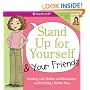 Stand Up for Yourself and Your Friends: Dealing with Bullies and Bossiness and Finding a Better Way