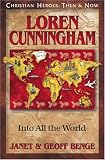 Review YWAM Publishing,U.S.  / Loren Cunningham: Into All the World (Christian Heroes: Then & Now)
