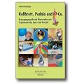 Rollbrett, Pedalo und Co: Bewegungsspiele mit Materialien aus Psychomotorik, Sport und Freizeit