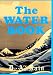 Book The Water Book: A Compendium of Facts and Fables for the Modern Reader