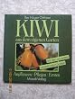 Kiwi aus dem eigenen Garten. Anpflanzen - Pflegen - Ernten