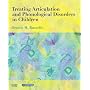 Treating Articulation and Phonological Disorders in Children