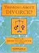 Book Thinking About Divorce: What to Do Before You See a Lawyer