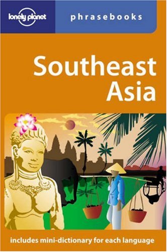 City Travel Guides Discounted  Books : Lonely Planet Southeast Asia Phrasebook
