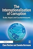 The internationalisation of corruption : scale, impact and countermeasures