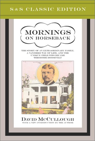 Mornings on Horseback: The Story of an Extraordinary Family, a Vanished Way of Life and the Unique Child Who Became Theodore Roosevelt under Federal Government in The Books Store