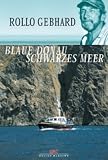 Blaue Donau - Schwarzes Meer - Rollo Gebhard