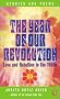 The Year of Our Revolution: Love and Rebellion in the 1960s