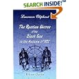The Russian Shores of the Black Sea in the Autumn of 1852: With a Voyage down the Volga, and a Tour through the Country... by Laurence Oliphant