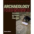 Archaeology Essentials: Theories, Methods and Practice, Abridged Edition by  Colin Renfrew and Paul Bahn