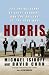 Hubris: The Inside Story of Spin, Scandal, and the Selling of the Iraq War, Library Edition