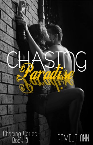 Chasing Paradise (Chasing Series #3) by Pamela Ann