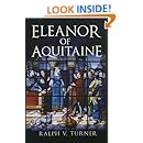 Eleanor of Aquitaine: Queen of France, Queen of England