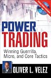 Power Trading: Winning Guerrilla, Micro, and Core Tactics