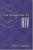 The Evolution of HIV The Evolution of HIV