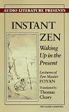 Review Celestial Arts  / Instant Zen: Waking Up in the Present - Lectures of Zen Master Foyan