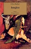 Imajica, tome 1 par Clive Barker Imajica, tome 1 par Barker