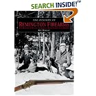 Click here to buy The History of Remington Firearms: The History of One of the World's Most Famous Gun Makers by  Roy Marcot.