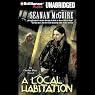 A Local Habitation: An October Daye Novel