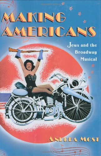 Making Americans: Jews and the Broadway Musical
