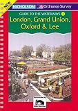 Nicholson/Ordnance Survey Guide to the Waterways: London, Grand Union, Oxford and Lee v. 1 (Waterways Guide)