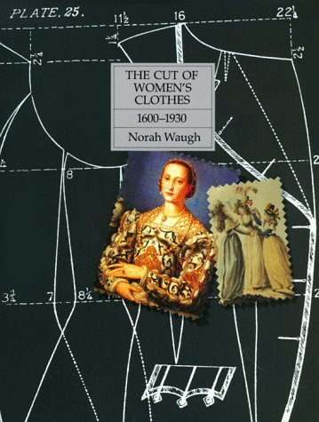 The Cut of Women's Clothes: 1600-1930