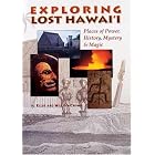 Click here to buy Exploring Lost Hawaii: Places of Power, History, Mystery and Magic by Ellie Crowe and William Crowe.