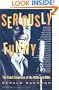 Seriously Funny: The Rebel Comedians of the 1950s and 1960s