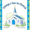 Things I See in Church by  Julie Stiegemeyer