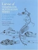 The Larvae of Temperate Australian Fishes: A Laboratory Guide for Larval Fish Identification