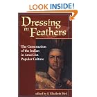 Click here to buy Dressing in Feathers: The Construction of the Indian in American Popular Culture by  S. Elizabeth Bird.