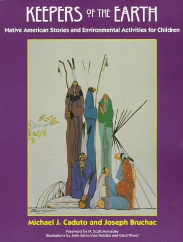 Keepers of the Earth: Native American Stories and Environmental Activities for Children (Keepers of the Earth)