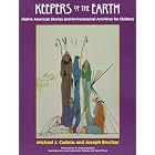 Keepers of the Earth: Native American Stories and Environmental Activities for Children by Joseph Bruchac and Michael J. Caduto