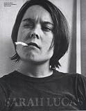 Sarah Lucas: A Catalog Raisonne