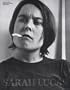 Sarah Lucas: A Catalog Raisonn�